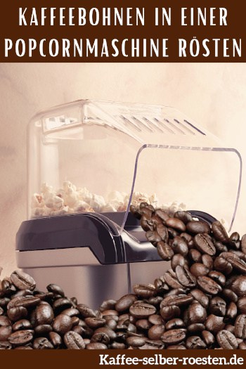 Kaffeebohnen in einer Popcornmaschine rösten