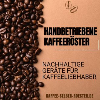 Handbetriebene Kaffeeröster - Nachhaltige Geräte für Kaffeeliebhaber