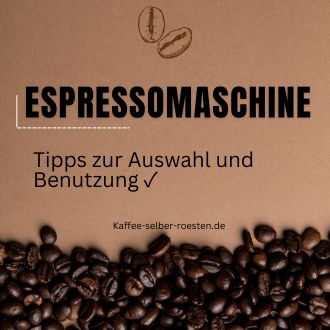 Espressomaschine Guide - Tipps zur Auswahl und Benutzung