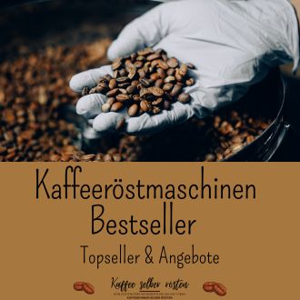 Kaffeeröstmaschinen Bestseller - Topseller und Angebote